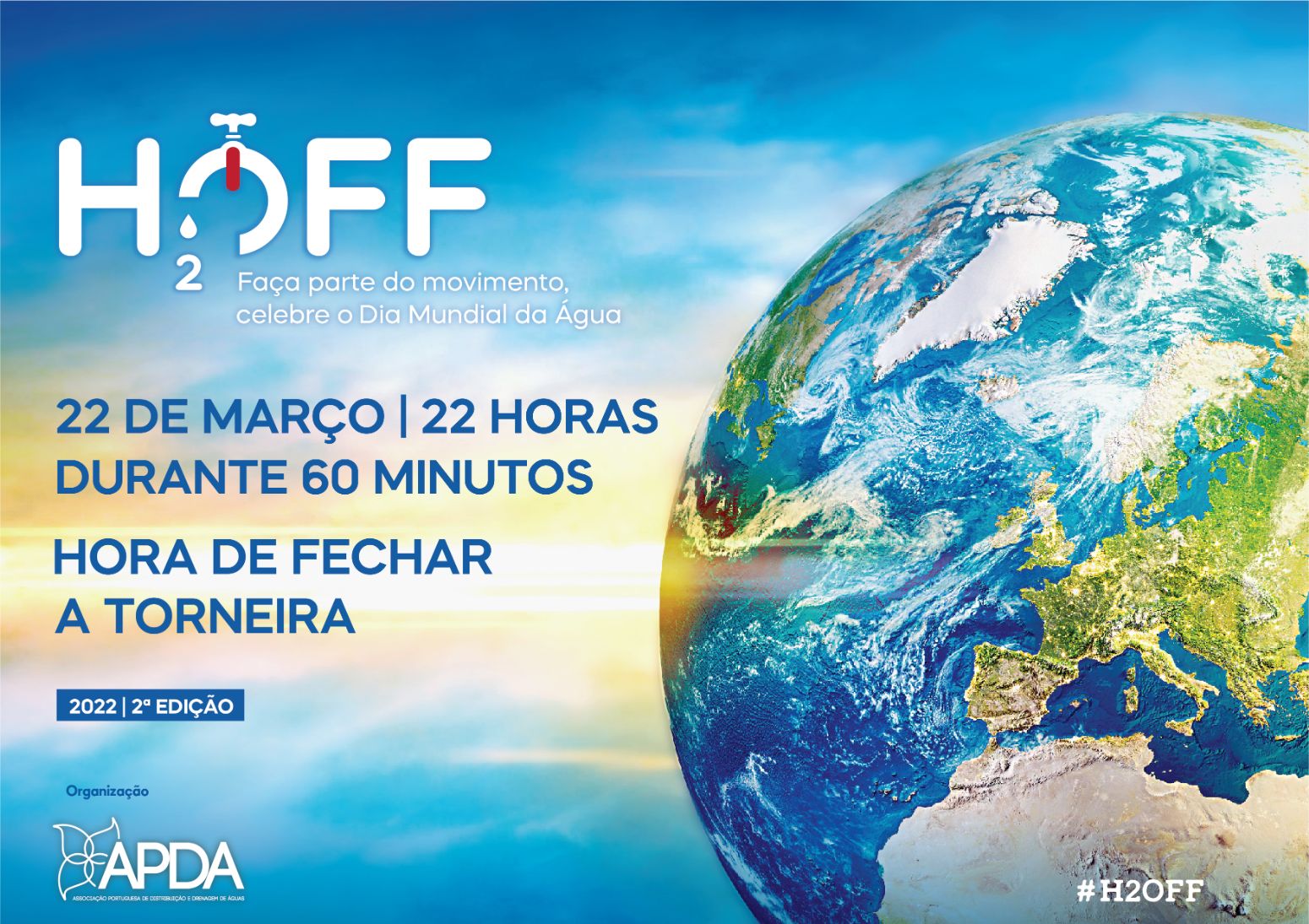 A APDA promove, pelo 2.º ano consecutivo, a iniciativa “H2OFF - Hora de fechar a torneira!” no Dia Mundial da Água, pelas 22h00