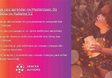 No próximo dia 29 de Março, pelas 18h00, terá lugar a masterclass "Os sentidos no autismo V2", promovida pela Vencer Autismo