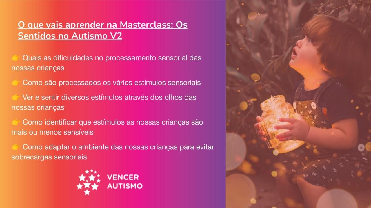 No próximo dia 29 de Março, pelas 18h00, terá lugar a masterclass "Os sentidos no autismo V2", promovida pela Vencer Autismo