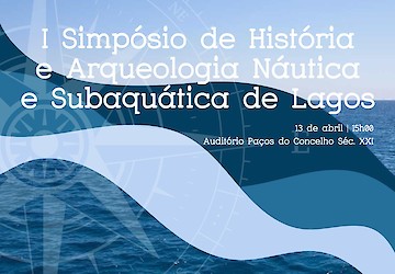 Arqueologia náutica e subaquática de Lagos destacada em novo simpósio já amanhã, pelas 15h00 no Auditório Paços do Concelho Séc. XXI