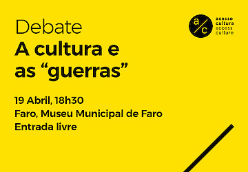 Mais um debate Acesso Cultura em Faro, para discutir A cultura e as "guerras" na próxima terça-feira