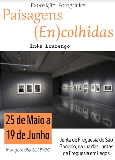 Exposição Fotográfica "Paisagens (En)Colhidas", de Inês Lourenço