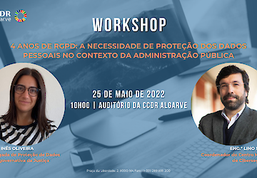 Workshop 4 anos de RGPD: A necessidade de Protecção dos Dados Pessoais no contexto da Administração Pública