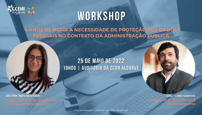 Workshop 4 anos de RGPD: A necessidade de Protecção dos Dados Pessoais no contexto da Administração Pública