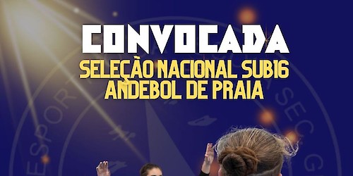 Lacobrigense Beatriz Silva na Selecção Nacional sub-16 Feminina de Andebol de Praia para o Campeonato da Europa – “Beach Handball YAC 16 Euro 2022”