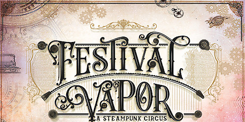 III Edição do Festival Vapor: A Steampunk Circus já nos próximos dias 16, 17 e 18 de Setembro no Museu Nacional Ferroviário no Entroncamento