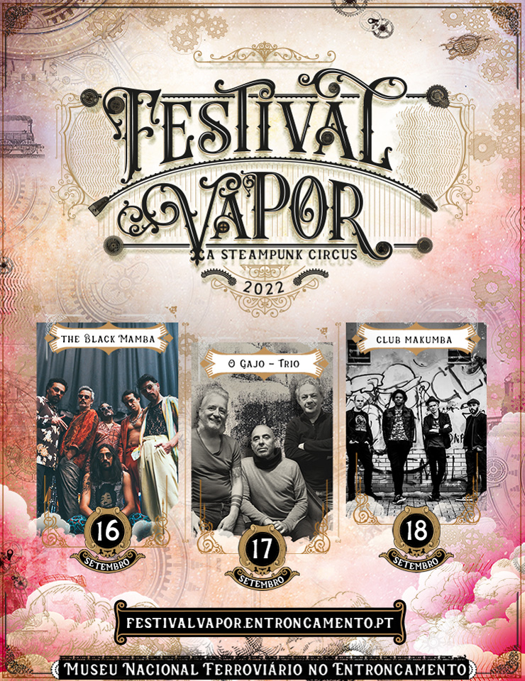 III Edição do Festival Vapor: A Steampunk Circus já nos próximos dias 16, 17 e 18 de Setembro no Museu Nacional Ferroviário no Entroncamento
