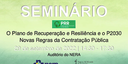 Seminário "O Plano de Recuperação e Resiliência e o P2030 - Novas Regras de Contratação Pública" já no próximo dia 29 de Setembro no Auditório NERA