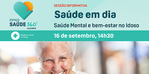 Espaço Saúde 360º Algarve promove sessão informativa sobre saúde mental e bem-estar no idoso