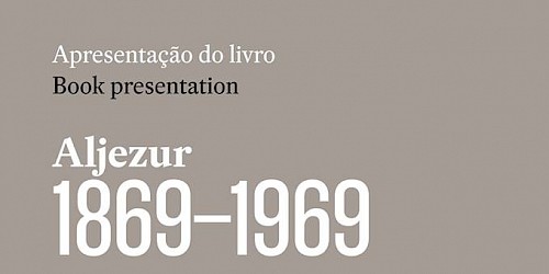 Apresentação do Livro "Aljezur 1869-1969 / memórias"