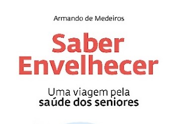 Apresentação do Livro “Saber Envelhecer: Uma viagem pela Saúde dos Seniores” - 30 de Novembro, às 21 horas, na Fnac Faro, no Forúm Algarve