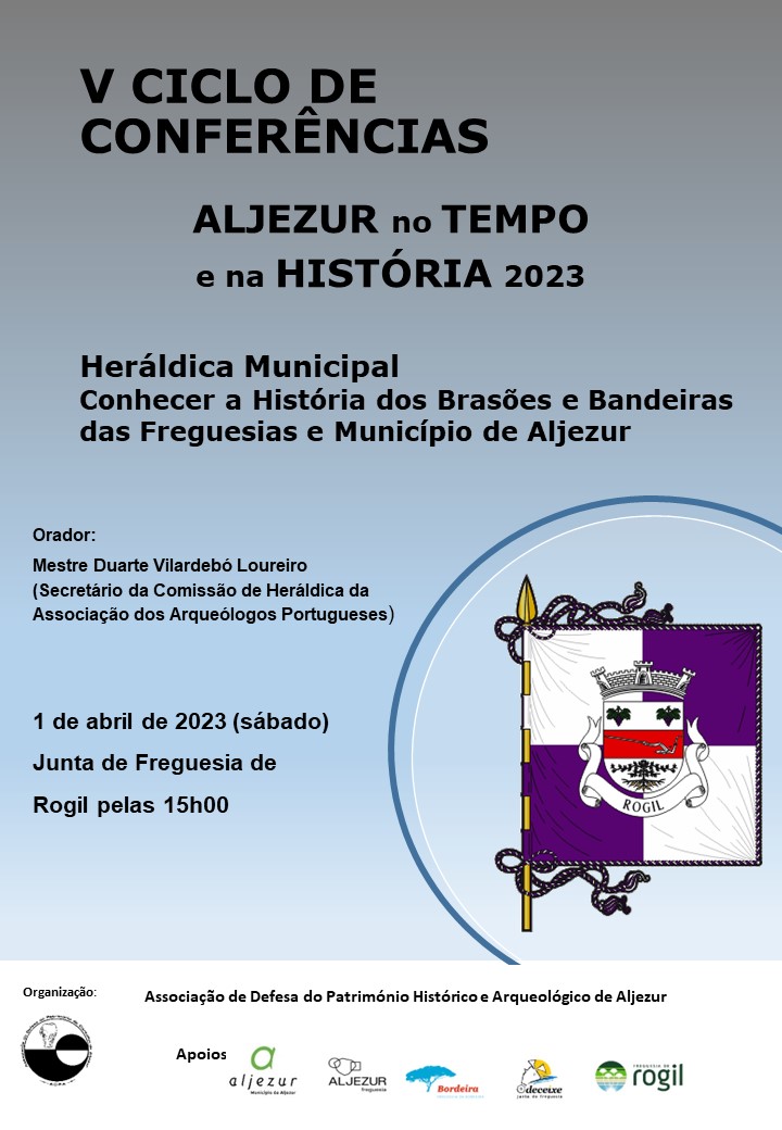V ciclo de Conferências Aljezur no Tempo e na História 2023: "Heráldica Municipal-Conhecer a História dos Brasões e Bandeiras das Freguesias e do Município de Aljezur"