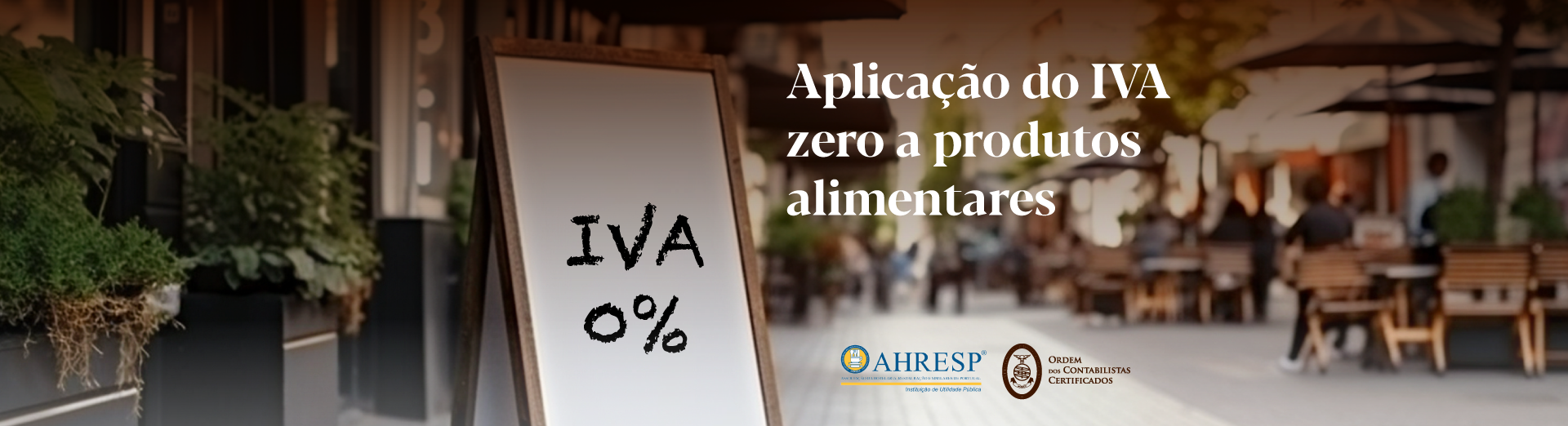 AHRESP/OCC - Impacto do "IVA zero" é nulo na restauração e similares