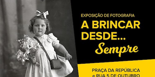 Exposição de fotografia “a brincar desde… sempre” pelas lojas de Loulé