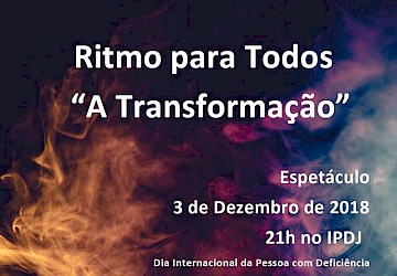 Associação Portuguesa de Paralisia Cerebral de Faro:  Ritmo para Todos - "A Transformação" Espetáculo Final