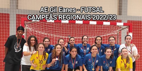 A equipa de Futsal Feminino do Agrupamento de Escolas Gil Eanes revalidou o título de Campeã Regional do Desporto Escolar -  Algarve