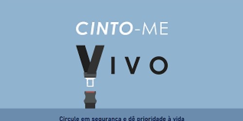 Lançamento da Campanha “Cinto-me Vivo”