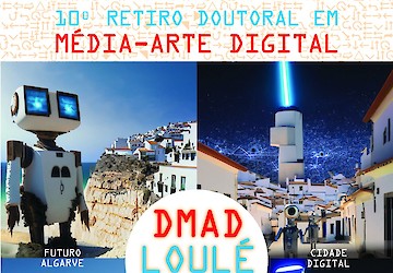 10º retiro doutoral em média-arte digital está a decorrer em Loulé