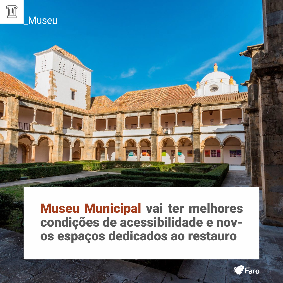 Museu Municipal de Faro vai ter melhores condições de acessibilidade e novos espaços dedicados ao restauro