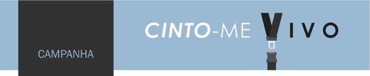 Lançamento da Campanha “Cinto-me Vivo”