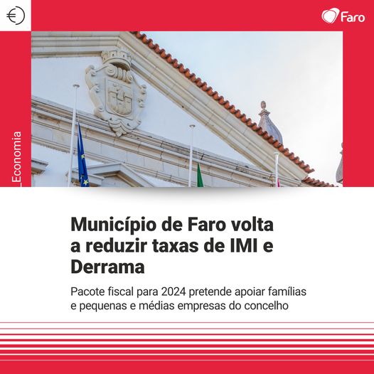 Município de Faro volta a reduzir taxas de IMI e Derrama