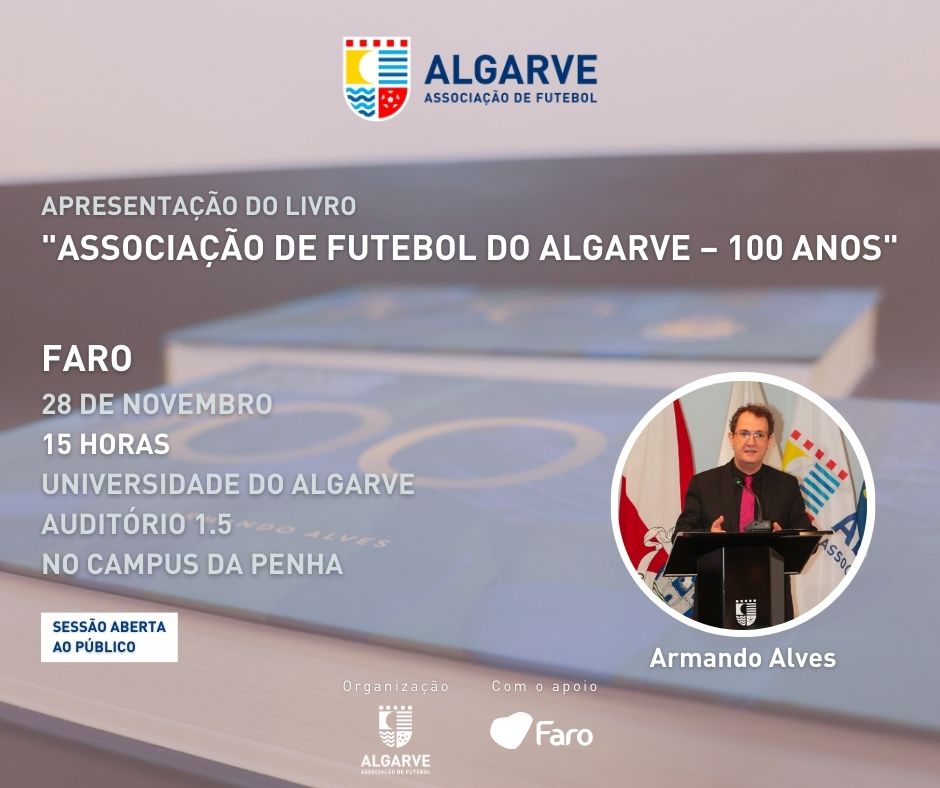Sessão de Apresentação do Livro de Centenário da Associação de Futebol do Algarve em Faro