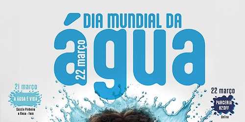 Dia mundial da Água - 22 de Março