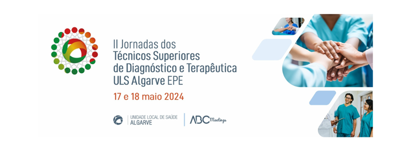 II Jornadas dos Técnicos Superiores de Diagnóstico e Terapêutica da Unidade Local de Saúde do Algarve