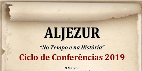 Ciclo de Conferências - Aljezur "No Tempo e na História"