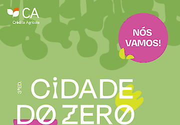 Crédito Agrícola patrocina "Cidade do Zero”