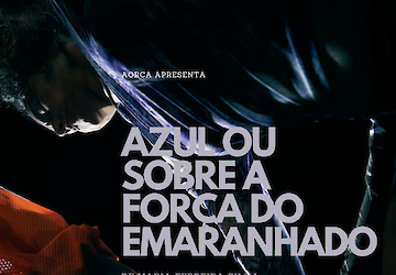 AORCA apresenta o espetáculo de dança contemporânea "Azul ou Sobre a força do emaranhado"