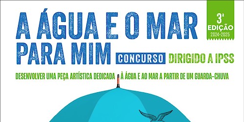 3ª Edição do Concurso "A Água e o Mar para Mim" – Arte, Sustentabilidade e Inclusão