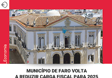 Município de Faro volta a reduzir carga fiscal para 2025