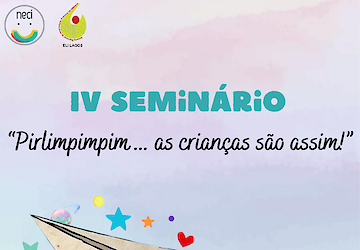 IV Seminário Pirlimpimpim as Crianças são assim...