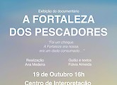 Fortaleza de Sagres | Exibição do documentário "A Fortaleza dos Pescadores"