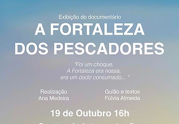 Fortaleza de Sagres | Exibição do documentário "A Fortaleza dos Pescadores"