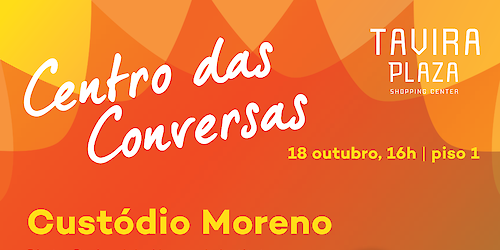 Tavira Plaza apresenta "Centro das Conversas" com Custódio Moreno, Diretor Regional do Algarve do IPDJ