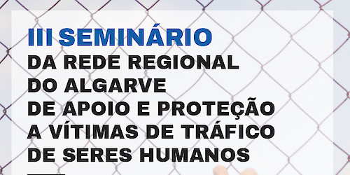 EME TSH Algarve promove o III Seminário Regional "Novos Desafio no Combate ao Tráfico de Seres Humanos"