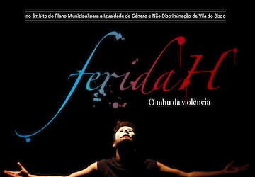 Peça de Teatro FeridaH em cena no Centro Cultural de Vila do Bispo