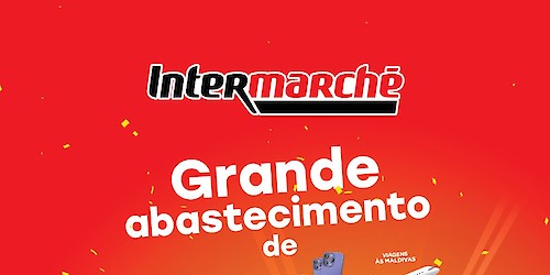 Intermarché lança campanha "Grande Abastecimento de Prémios" com ofertas e experiências exclusivas