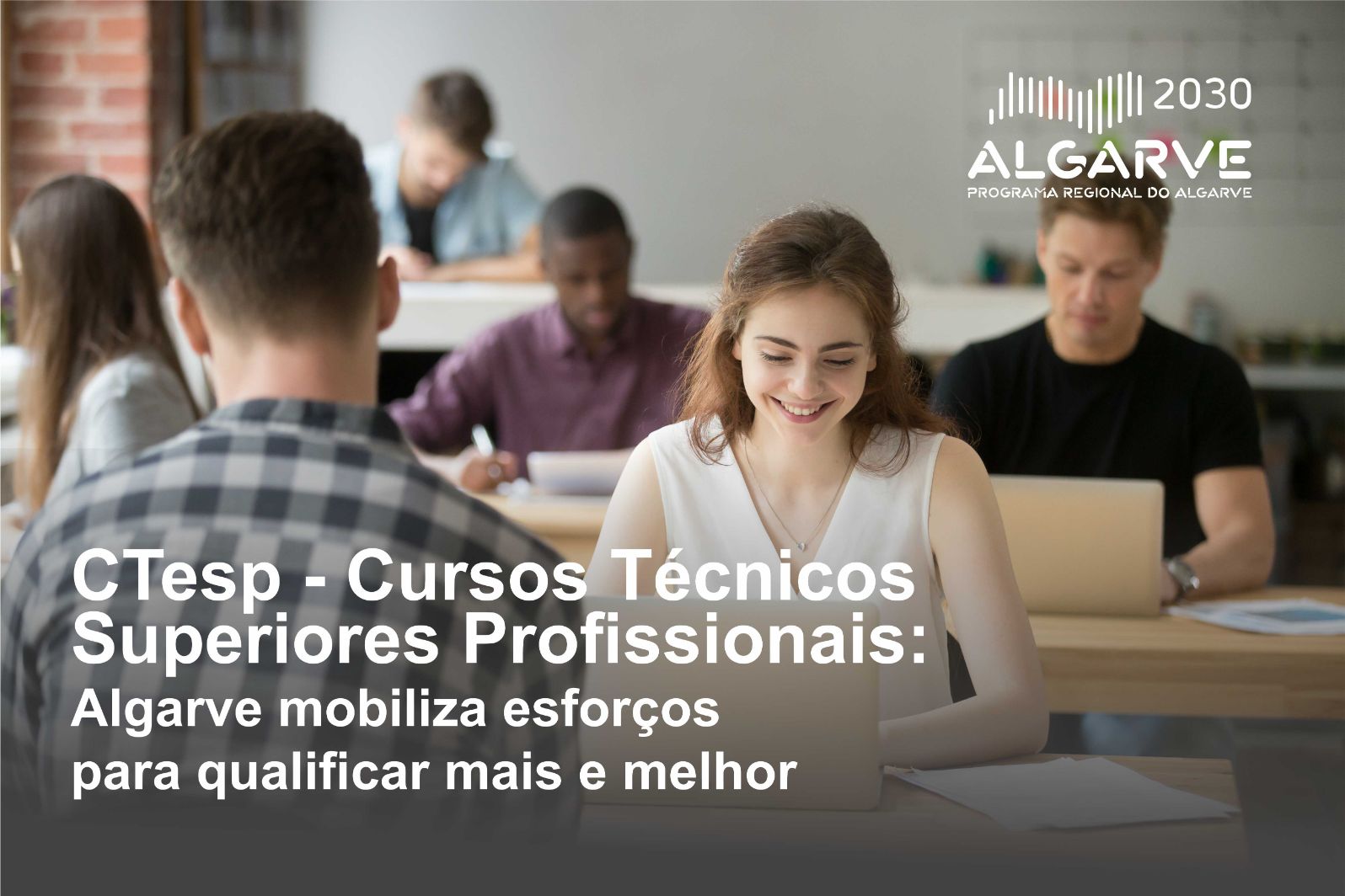 Aumentar o número de alunos em Cursos Técnicos Superiores Profissionais: Algarve mobiliza esforços para qualificar mais e melhor