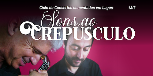 Ciclo de concertos comentados Sons ao Crepúsculo - DUO GUIRIMBADU
