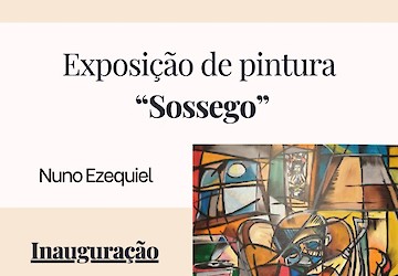Inauguração da Exposição “Sossego” de Nuno Ezequiel no Espaço+
