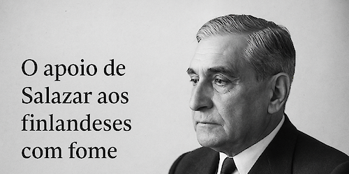 O apoio de Salazar aos finlandeses com fome