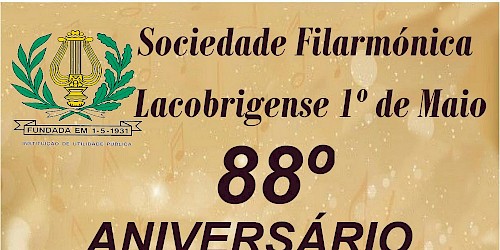 Comemorações do 88.º aniversário da Sociedade Filarmónica Lacobrigense 1.º de Maio