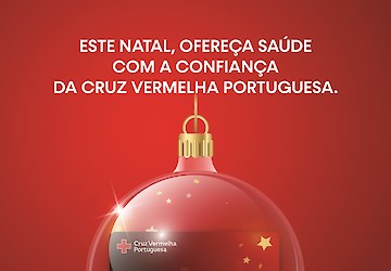 Oferecer saúde e solidariedade neste Natal  com a Cruz Vermelha Portuguesa