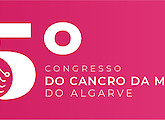 5º Congresso do Cancro da Mama do Algarve – Dor: Ciência, Emoção e Futuro