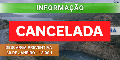 Actualização de Informação: Descarga Preventiva na Barragem da Bravura Cancelada