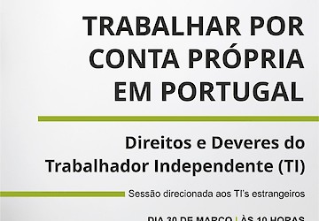 Sessão Informativa “Trabalhar por Conta Própria em Portugal: Direitos e Deveres do Trabalhador Independente”