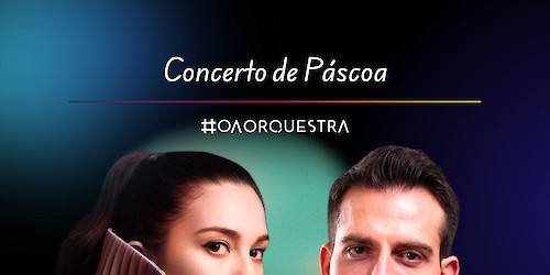 Concerto da Páscoa/Orquestra do Algarve, Orquestra do Norte, Rafaela Albuquerque & Pedro Urbina no Centro Cultural de Lagos
